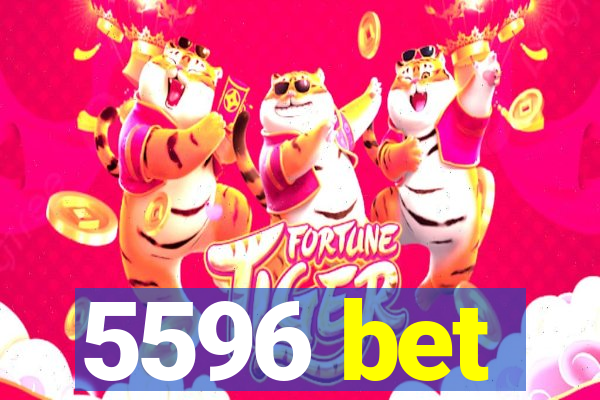 5596 bet